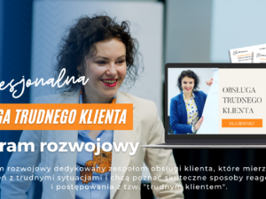 Program rozwojowy Obsługa Trudnego Klienta